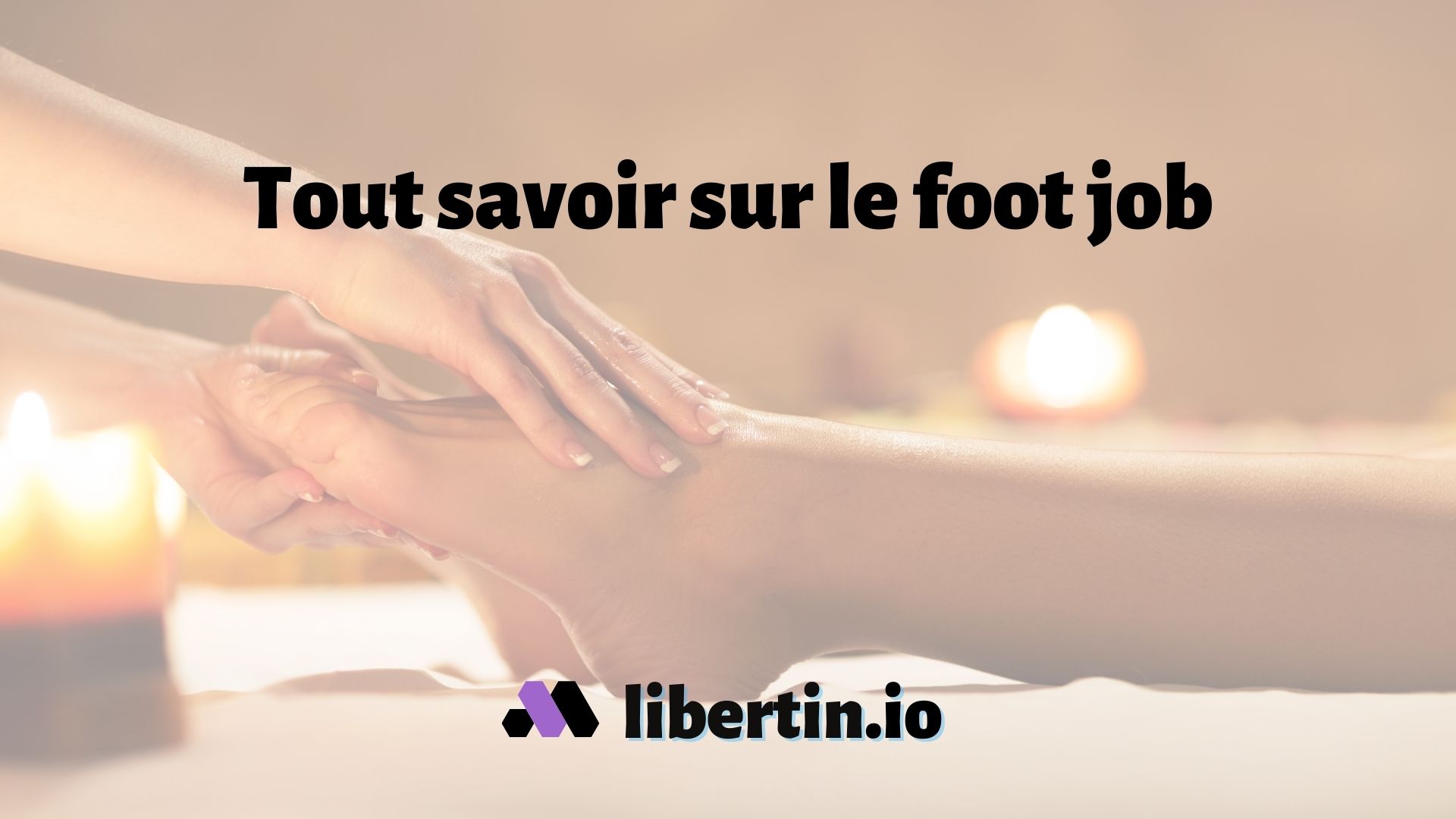 Le foot job 💗 en 9 Questions & Réponses 👀